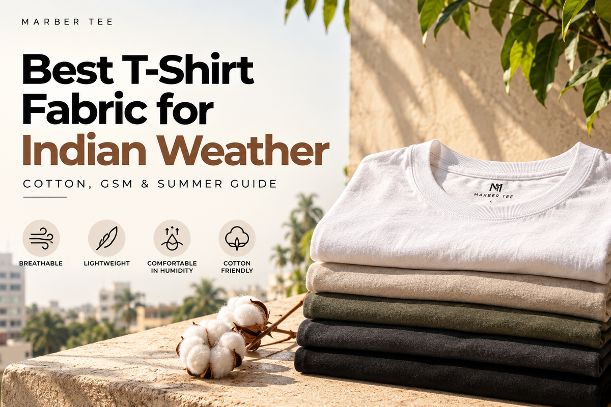Best T-Shirt Fabric for Indian Weather: Cotton, GSM &amp; Summer Guide
